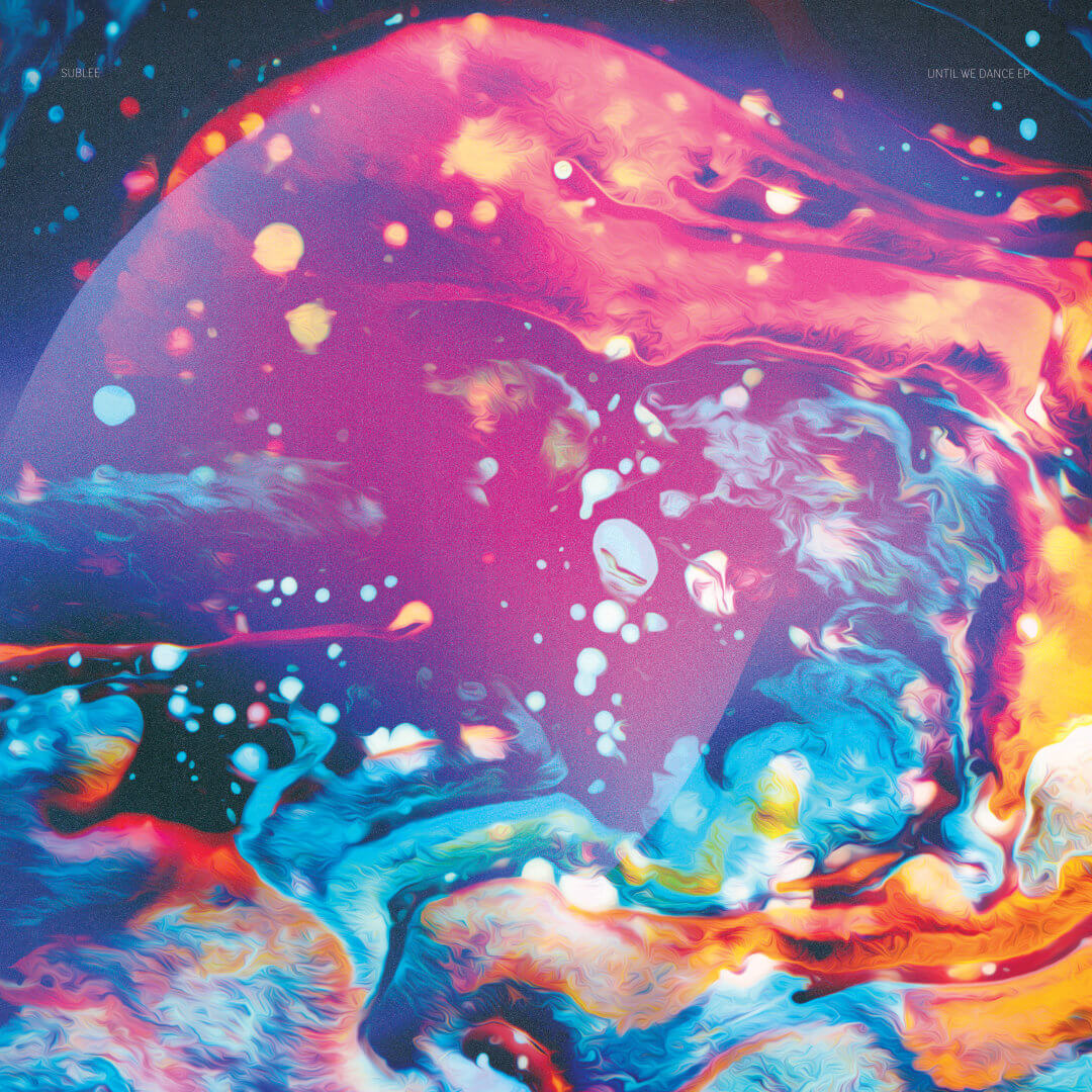1. Sublee - Until We Dance EP